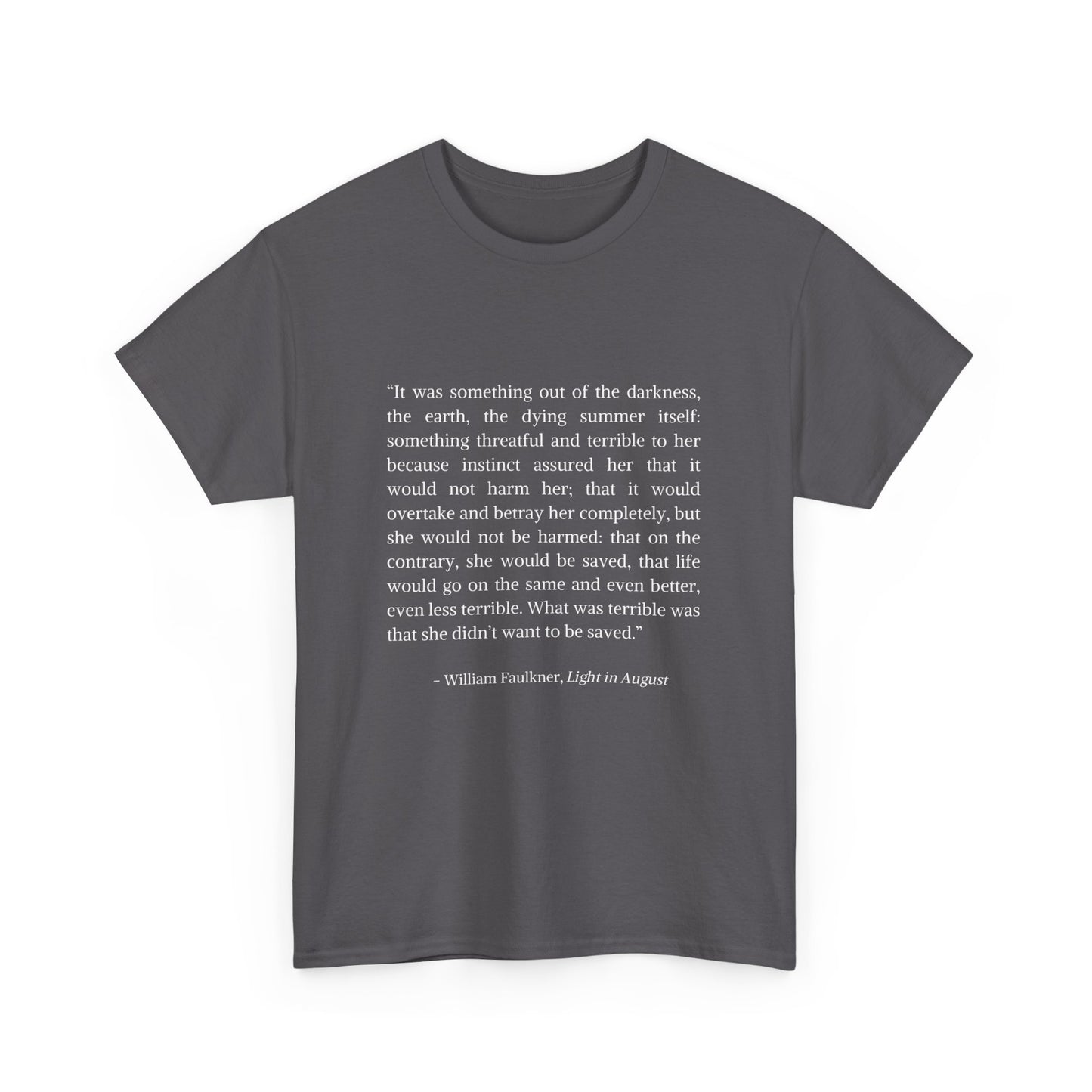 William Faulkner Light in August Quote T-shirt