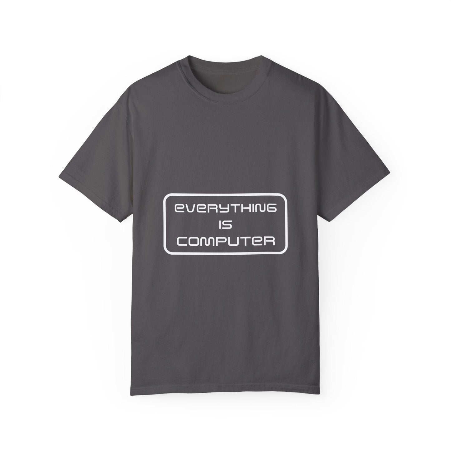 Everything is Computer T-shirt