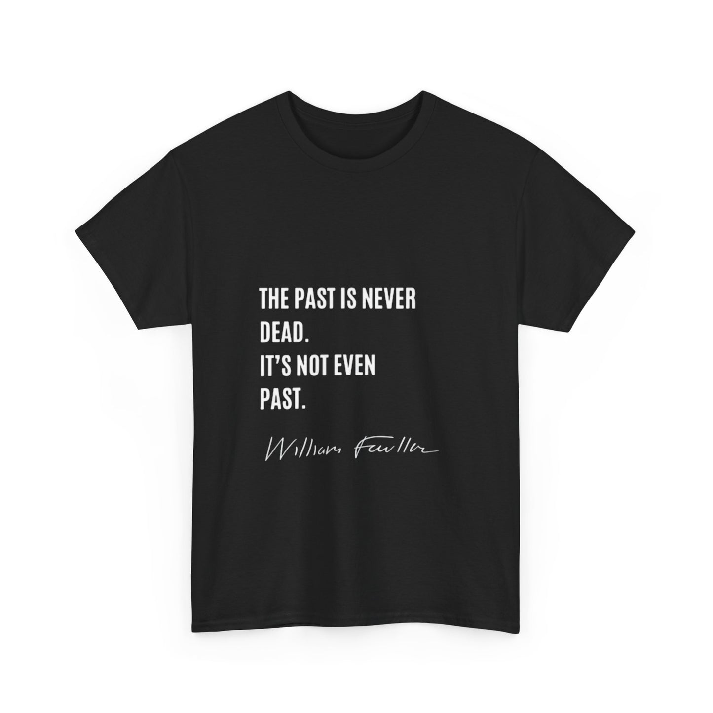 William Faulkner quote T-shirt