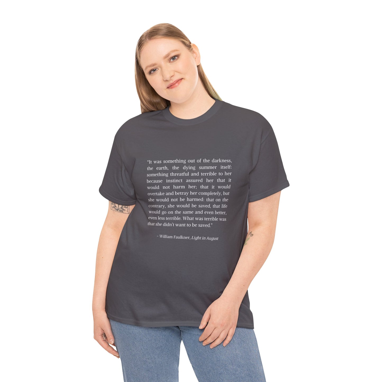 William Faulkner Light in August Quote T-shirt