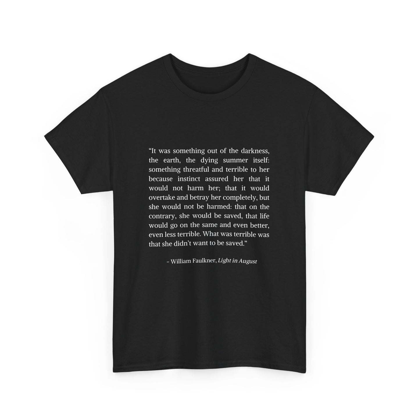 William Faulkner Light in August Quote T-shirt