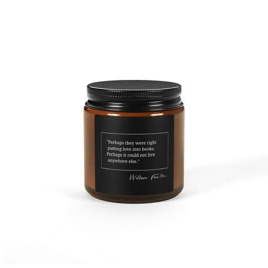 William Faulkner quote scented candle in glass jar with natural soy wax blend.