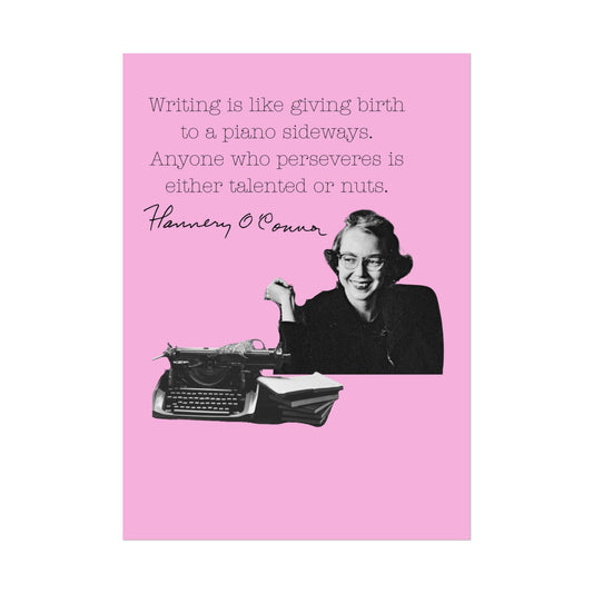 Bright pink poster with Flannery O’Connor quote on writing, semi-glossy paper, ideal for creative spaces.