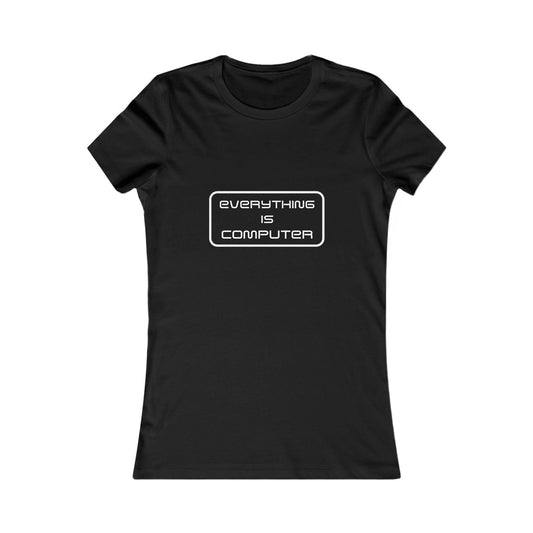 Women's "Everything is Computer" Graphic T-Shirt - Tech Lover's Chic Style